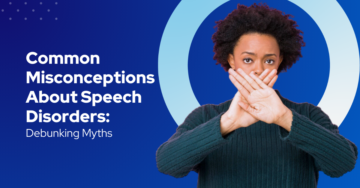 Common Misconceptions About Speech Disorders: Debunking Myths