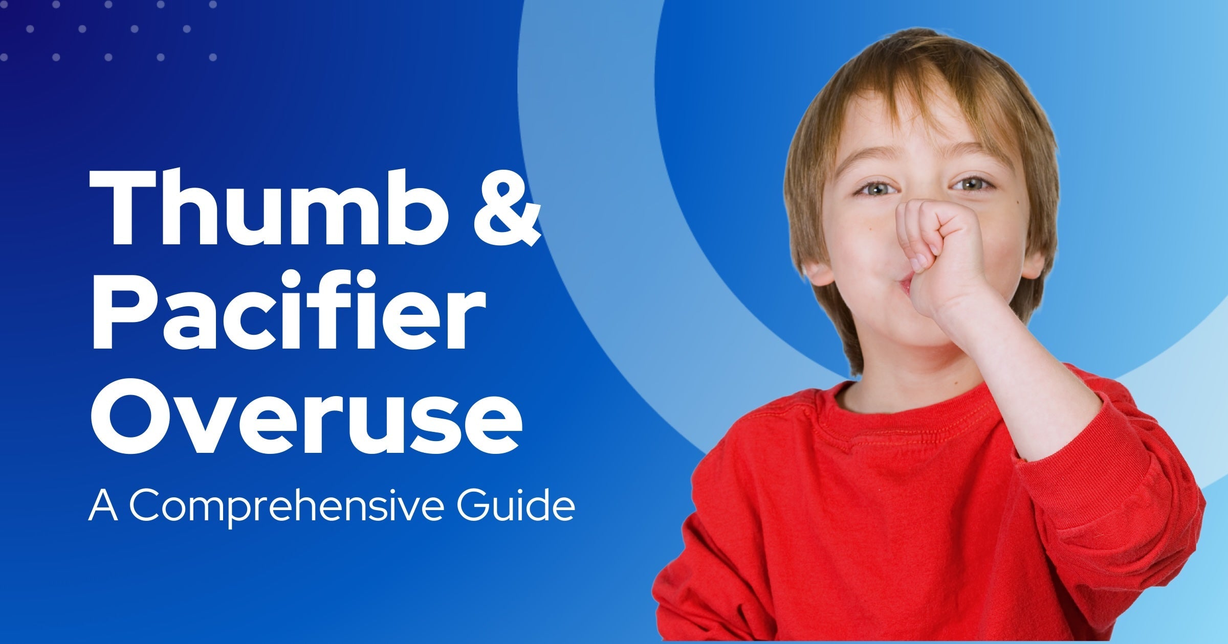 Breaking Free from Pacifier Dependency and Thumb Sucking: A Parent's Guide